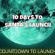 10 Days Until Santa Launches