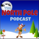 North Pole Podcast North Pole Podcast