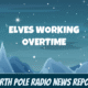 Elves Working Overtime