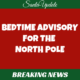 North Pole Sent to Bed