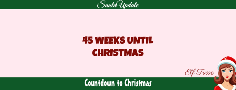 45 Weeks Until Christmas