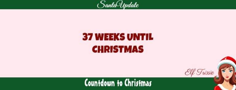 37 Weeks Until Christmas