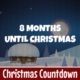8 Months Until Christmas