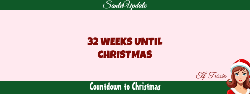 32 Weeks Until Christmas