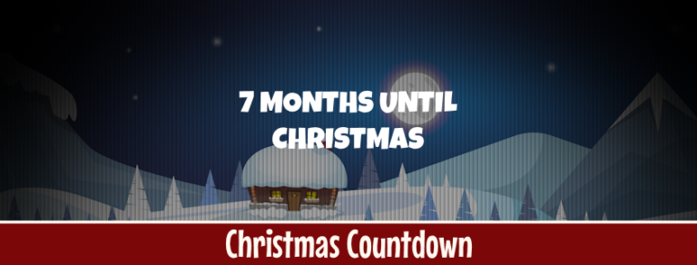 7 Months Until Christmas
