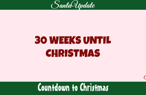 30 Weeks Until Christmas