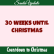 30 Weeks Until Christmas