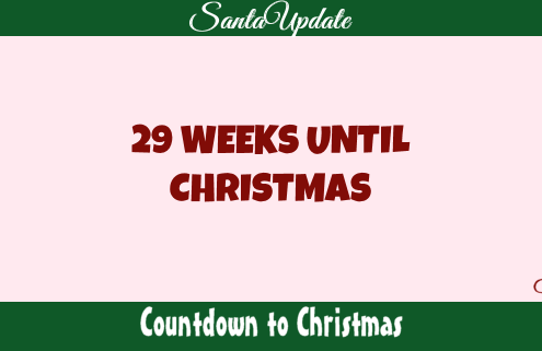 29 Weeks Until Christmas