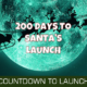200 Days Until Santa's Launch