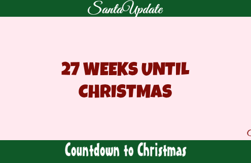 27 Weeks Until Christmas