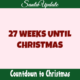 27 Weeks Until Christmas