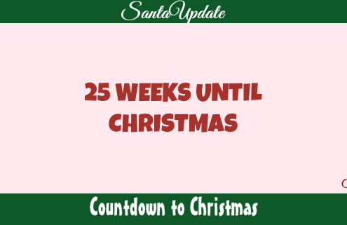 25 Weeks Until Christmas
