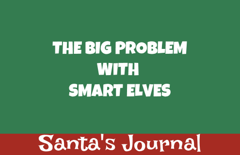 The Big Problem with Smart Elves