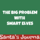 The Big Problem with Smart Elves