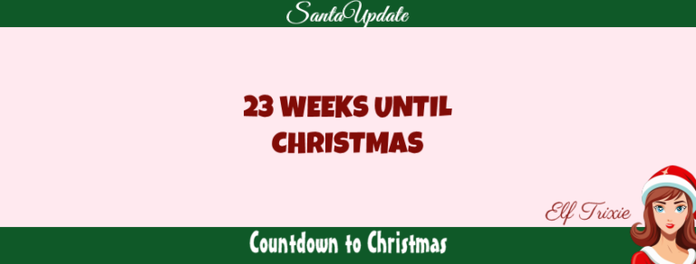 23 Weeks Until Christmas
