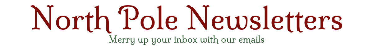 North Pole Newsletters North Pole Newsletters