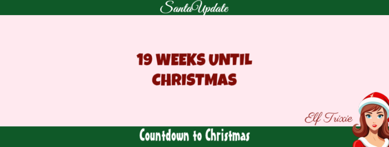 19 Weeks Until Christmas